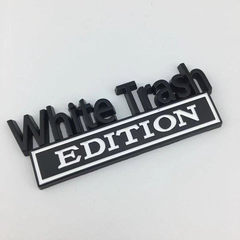 White Trash Edition Metal Badge