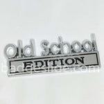 Old School EDITION Metal Badge