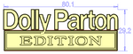 10pcs Dolly Parton EDITION Custom Emblem Car Metal Badge