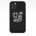 IT'S OK TO BE WHITE-iPhone Case