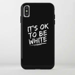 IT'S OK TO BE WHITE-iPhone Case